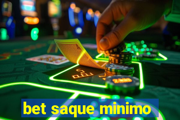 bet saque minimo